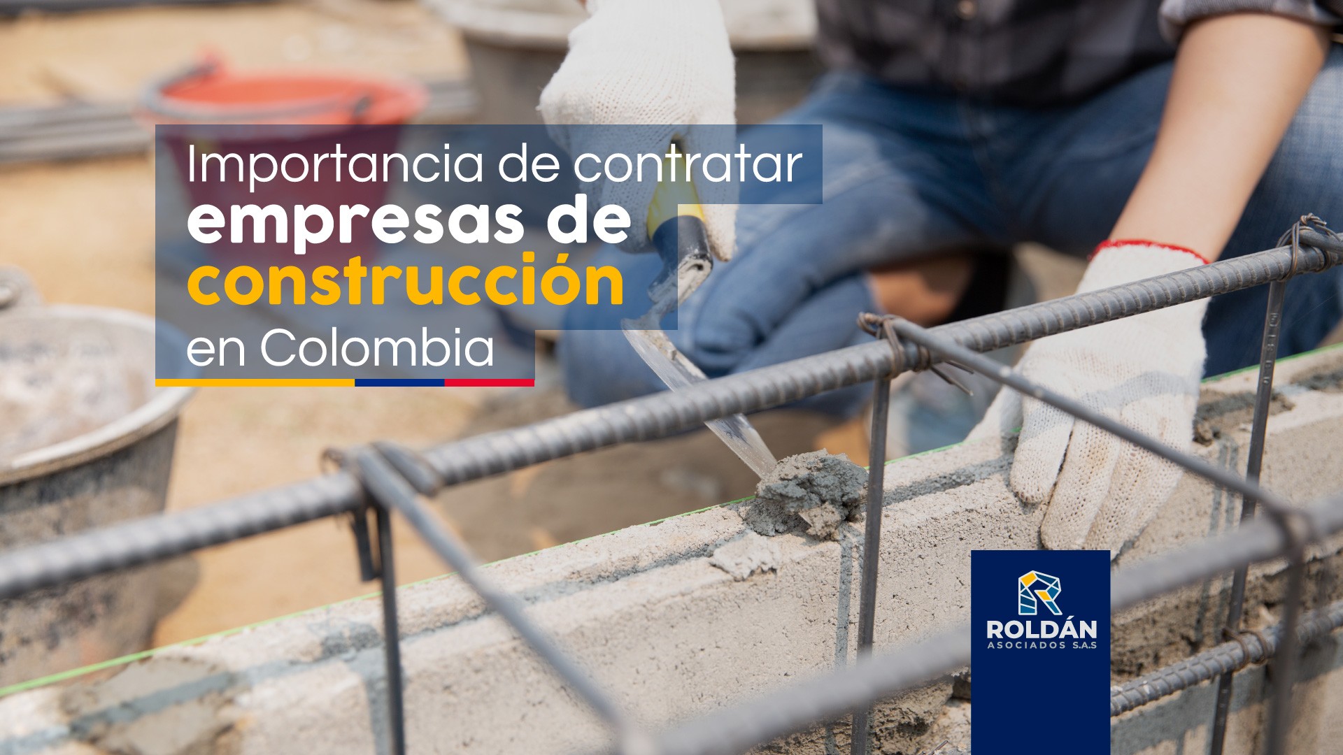 Importancia-de-contratar-empresas-de-construcción-en-Colombia